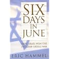 Six Days in June: How Israel Won the 1967 Arab-Israeli War: How Israel Won the 1967 Israeli-Arab War