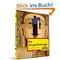 Die fotografische Idee: Bildkomposition und Aussage