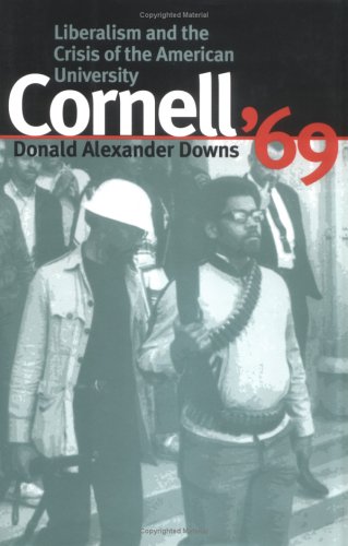 Cornell '69: Liberalism and the Crisis of the American University