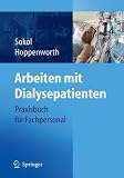 Arbeiten mit Dialysepatienten: Praxisbuch für Fachpersonal