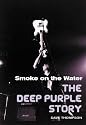 Smoke on the Water: The Deep Purple Story