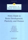Nitric Oxide in Brain Development, Plasticity, and Disease (Progress in Brain Research)