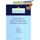 Nitric Oxide in Brain Development, Plasticity, and Disease (Progress in Brain Research) by  R.R. Mize, T.M. Dawson, V.L. Dawson, and M.J. Friedlander
