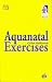 Aquanatal Exercises (Midwifery Practice Guides)