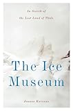 The Ice Museum: In Search of the Lost Land of Thule