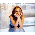 Click here to buy Born to Make You Happy by  Britney Spears .