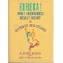 Eureka!: What Archimedes Really Meant and 80 Other Key Ideas Explained