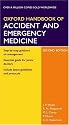 Oxford Handbook of Accident and Emergency Medicine (Oxford Handbooks Series)