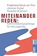 Miteinander reden. Kommunikationspsychologie f�r F�hrungskr�fte