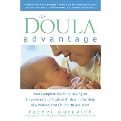 The Doula Advantage: Your Complete Guide to Having an Empowered and Positive Birth with the Help of a Professional Childbirth Assistant