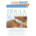 The Doula Advantage: Your Complete Guide to Having an Empowered and Positive Birth with the Help of a Professional Childbirth Assistant