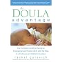 The Doula Advantage: Your Complete Guide to Having an Empowered and Positive Birth with the Help of a Professional Childbirth Assistant