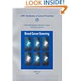 Breast Cancer Screening (IARC Handbooks of Cancer Prevention) (v. 7) by The International Agency for Research on Cancer