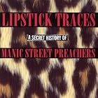 Lipstick Traces: A Secret History Of by Manic Street Preachers