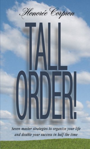 Tall Order! Seven Master Strategies to Organize Your Life and Double Your Success in Half the Time (Paperback)