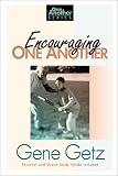 Encouraging One Another (Getz, Gene a. One Another Series.)