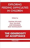 Exploring Feeding Difficulties in Children
 The generosity of acceptance v
 1
 The Generosity of Acceptance v
 1,
