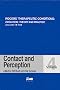 Contact and Perception (Rogers Therapeutic Conditions Evolution Theory & Practice)