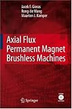 Axial Flux Permanent Magnet Brushless Machines