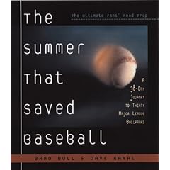 The Summer That Saved Baseball: A 38-Day Journey to Thirty Major League Ballpakrs