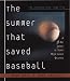 Search : The Summer That Saved Baseball : A 38-Day Journey to Thirty Major League Ballparks