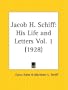 Jacob H. Schiff: His Life and Letters, Part 1
