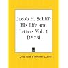 Jacob H. Schiff: His Life and Letters, Part 1