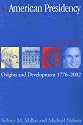 The American Presidency: Origins and Development, 1776-2002 (American Presidency) (American Presidency (CQ))