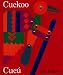  Cuckoo/Cuc£: A Mexican Folktale/Un cuento folkl¢rico mexicano