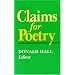 Claims for Poetry (Poets on Poetry)
