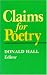 Claims for Poetry (Poets on Poetry)