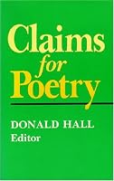 Claims for Poetry (Poets on Poetry)