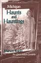 Michigan Haunts and Hauntings