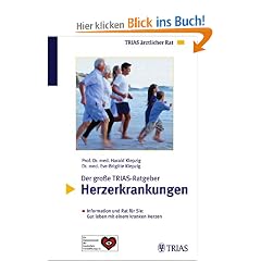 Der gro�e TRIAS-Ratgeber Herzerkrankungen: Informationen und Rat f�r Sie: Gut leben mit einem kranken Herzen. Ein Patientenbuch der Deutschen ... Patientenbuch der Deutschen Herzstiftung e. V