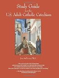 Study Guide for the U.S. Adult Catholic Catechism