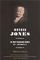 Mother Jones: The Most Dangerous Woman in America