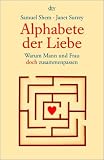 Alphabete der Liebe - Warum Mann und Frau doch zusammenpassen. - Samuel Shem, Janet Surrey