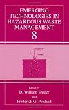 Books : Emerging Technologies in Hazardous Waste Management: Bk. 8
