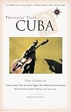 Travelers' Tales Cuba: True Stories (Travelers' Tales Guides)