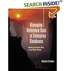 Click here to buy Managing Reference Data in Enterprise Databases: Binding Corporate Data to the Wider World... by Malcolm Chisholm.