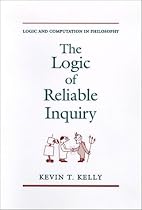 The Logic of Reliable Inquiry (Logic and Computation in Philosophy Series)