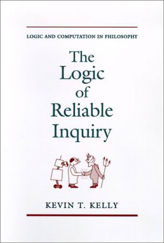 The Logic of Reliable Inquiry (Logic and Computation in Philosophy Series)