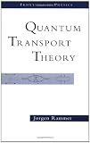 Quantum Transport Theory (Frontiers in Physics)