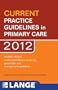 CURRENT Practice Guidelines in Primary Care 2012 (LANGE CURRENT Series)
