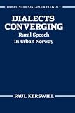 Dialects Converging: Rural Speech in Urban Norway