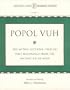 Popol Vuh: The Mythic Sections-Tales of First Beginnings from the Ancient Kiche-Maya (Ancient Texts & Mormon Studies, No. 2)