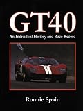 GT40: An Individual History and Race Record GT40: An Individual History and Race Record