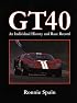 GT40: An Individual History and Race Record