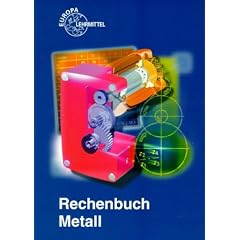 Rechenbuch Metall. Lehr- und Übungsbuch. (Lernmaterialien) (Europa-Fachbuchreihe für Metallberufe) (Taschenbuch)