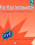 For Your Information 2: Intermediate Reading Skills
